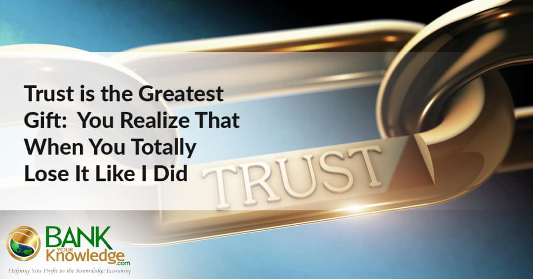 Trust Is The Greatest Gift: You Realize That When You Totally Lose It ...